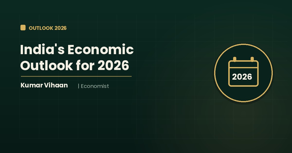 Economist Kumar Vihaan reviewing India's economic outlook and key trends for 2026